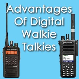 Advantages of Digital Walkie Talkies