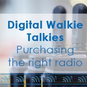 Digital Walkie Talkies - Purchasing the right 2 Way Radio