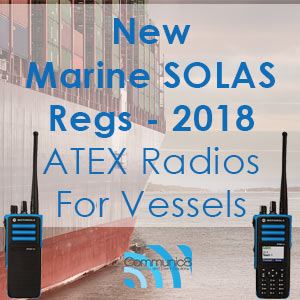 New SOLAS regulations for Marine Vessels two way radio 